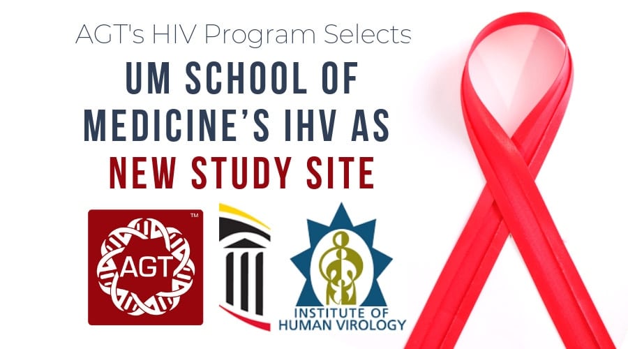 HIV Cure Program of American Gene Technologies Adds University of Maryland School of Medicine’s Institute of Human Virology as New Study Site to Support the Development of a Cell and Gene Therapy for HIV