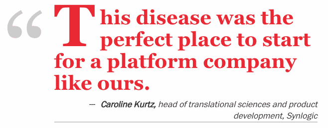 Quote: this disease was the perfect place to start for a platform company like ours