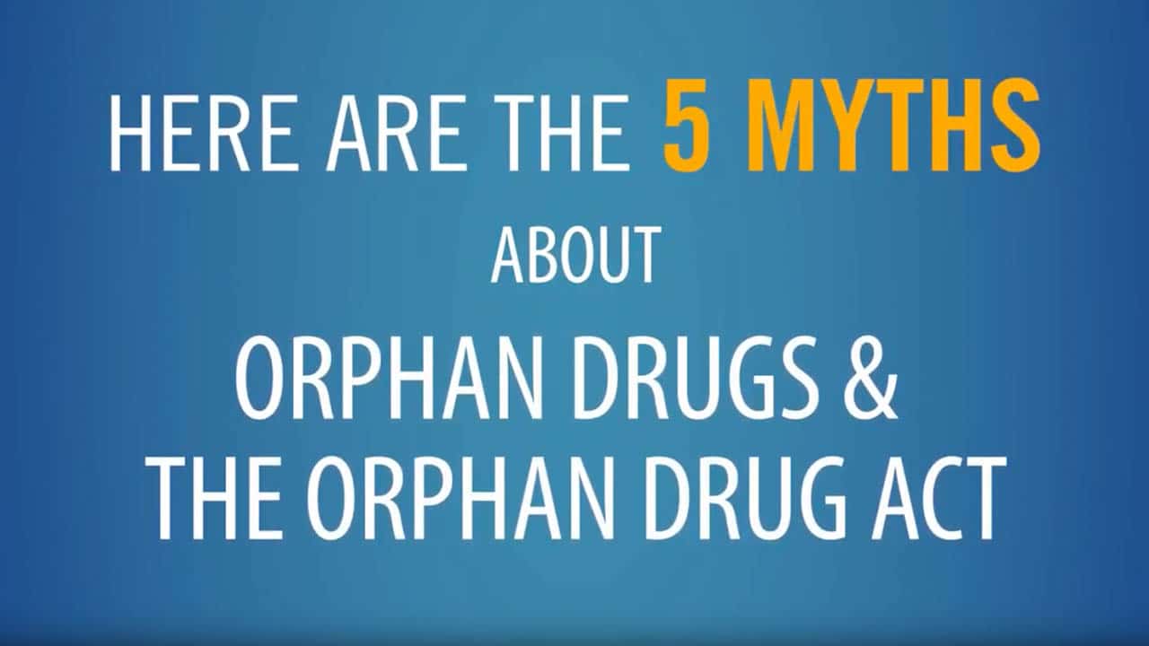 5 Myths About Orphan Drugs and the Orphan Drug Act