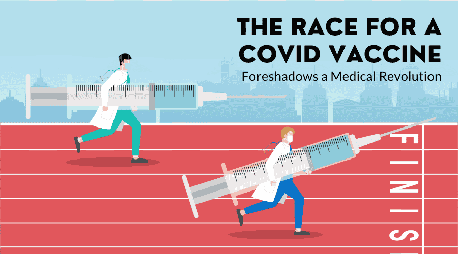 The Race for a COVID Vaccine Foreshadows a Medical Revolution