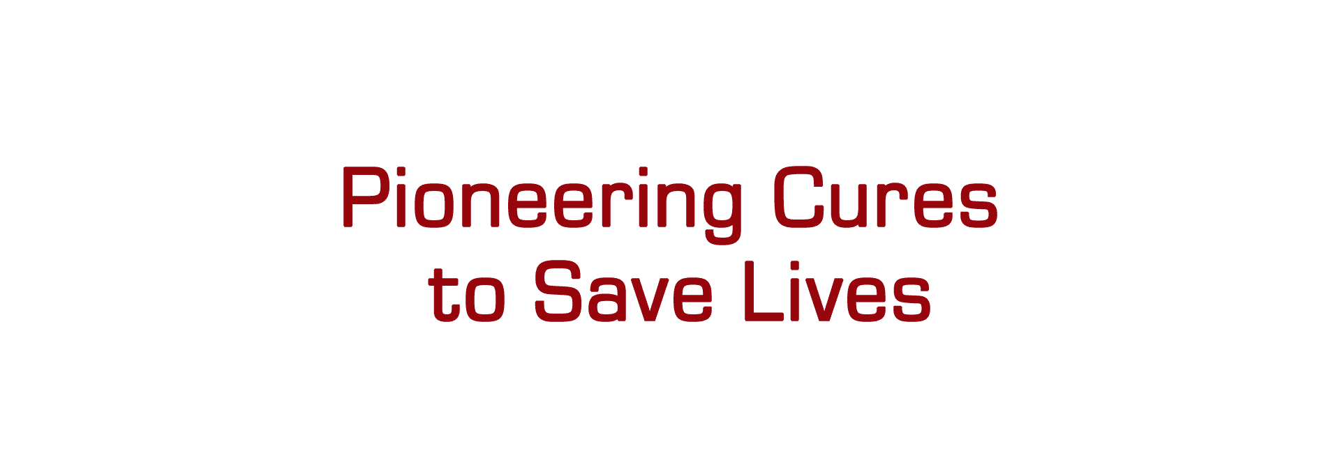 Pioneering Cure to save lives